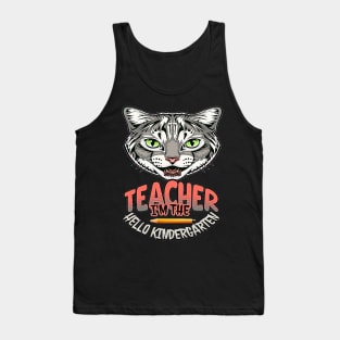 I'm The Teacher Hello Kindergarten, Back to School, Happy Teacher Day Gift, Teacher Appreciation, Teach,Teacher Gift, Back To School Gift Tank Top